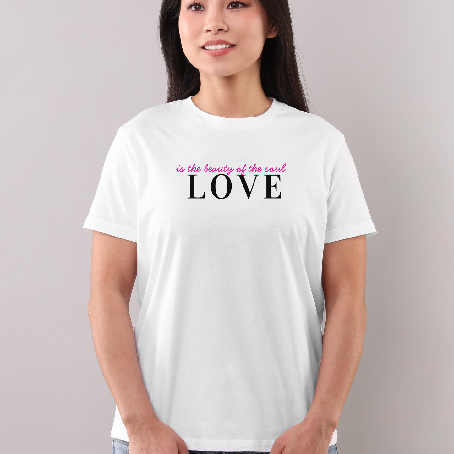 Love Is The Beauty Of The Soul T-shirt