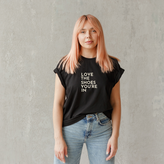 Women's "Love The Shoes You're In" T-shirt - Black | The Epiphany Closet - Wellbeing Clothing