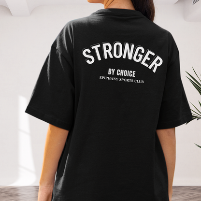 Unisex Stronger By Choice T-Shirt