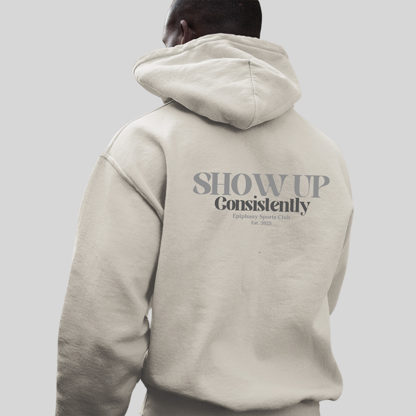 Men's Drop Shoulder  "Show Up Consistently" Hoodie | The Epiphany Closet - Wellbeing Clothing With Meaning - The Epiphany Closet